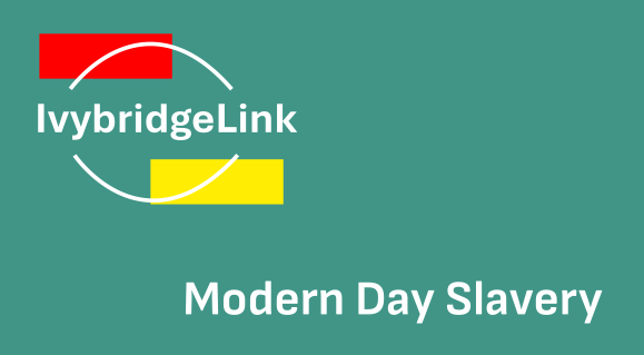 A graphic of the IvybridgeLink logo and the words 'Modern Day Slavery' for the modern day slavery policy download